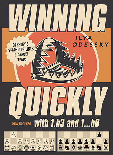 Winning Quickly with 1.b3 and 1...b6 - Winning Quickly with 1.b3 and 1...b6