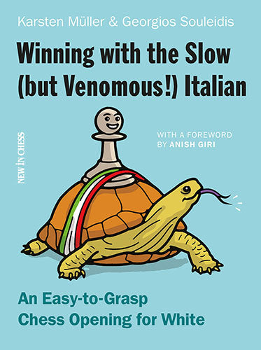Winning with the Slow (but Venomous!) Italian: An Easy-to-Grasp Chess Opening for White - Winning with the Slow (but Venomous!) Italian: An Easy-to-Grasp Chess Opening for White