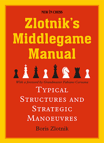 Zlotnik's Middlegame Manual - Zlotnik's Middlegame Manual